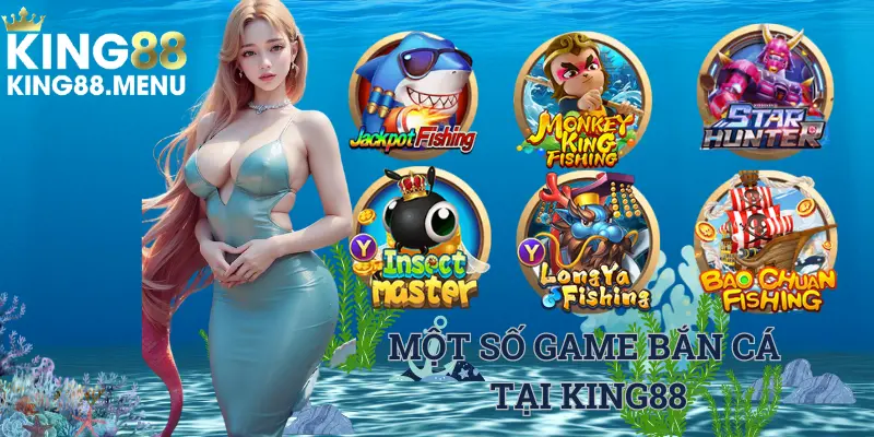 Một vài tựa game ấn tượng tại bắn cá King88