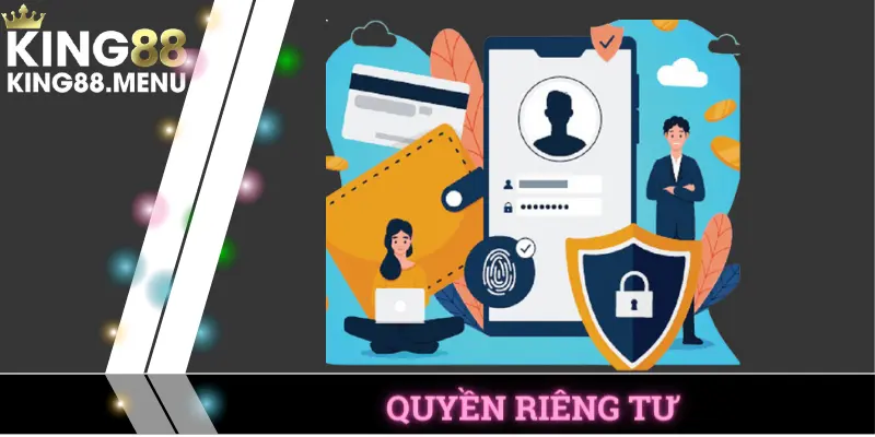 Quyền riêng tư king88 và chính sách bảo mật tại đây