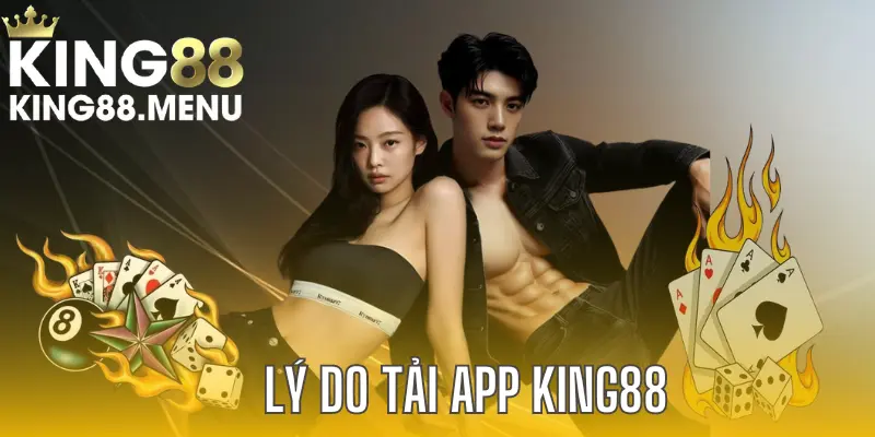 Giới thiệu về lợi ích của app King88