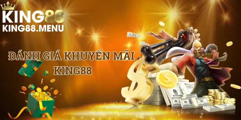 Đánh giá King88 chương trình khuyến mãi hấp dẫn nhất mọi thời đại